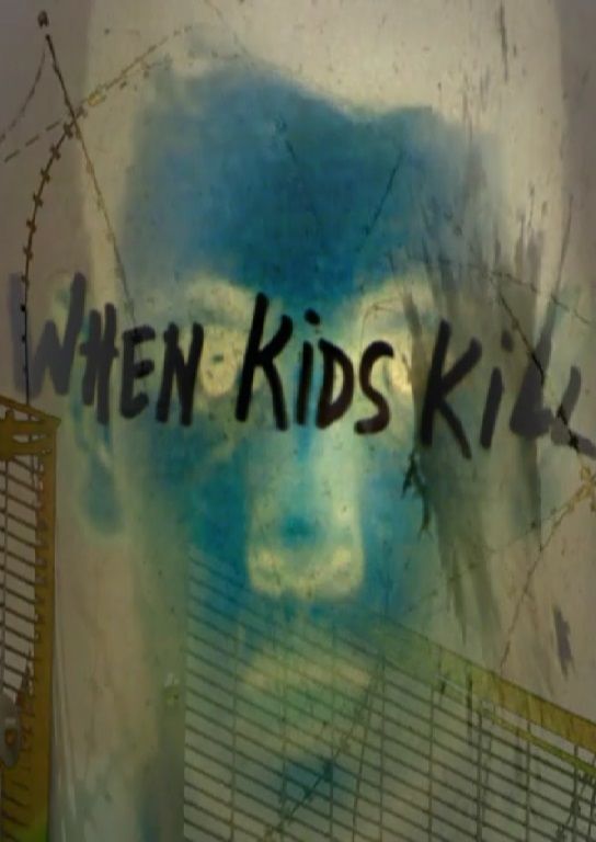 When Kids Kill ne zaman