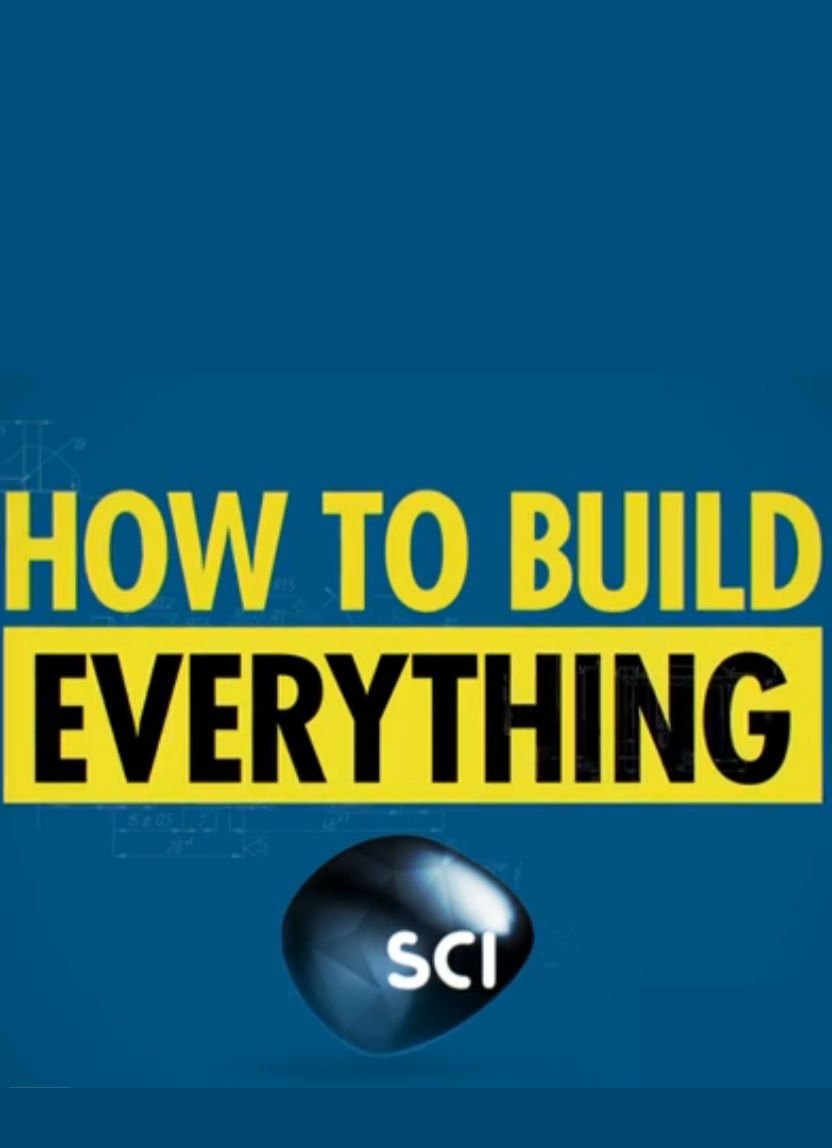 How to Build... Everything ne zaman