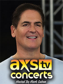 AXS TV Concerts Hosted by Mark Cuban ne zaman