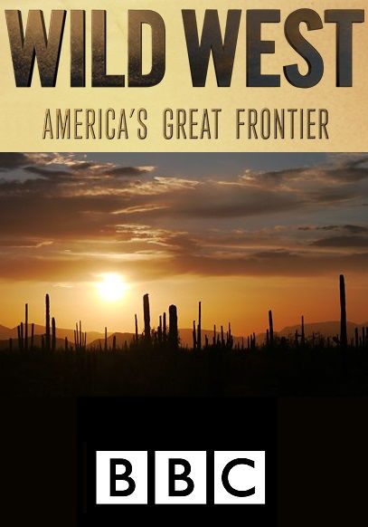 Wild West: America's Great Frontier ne zaman