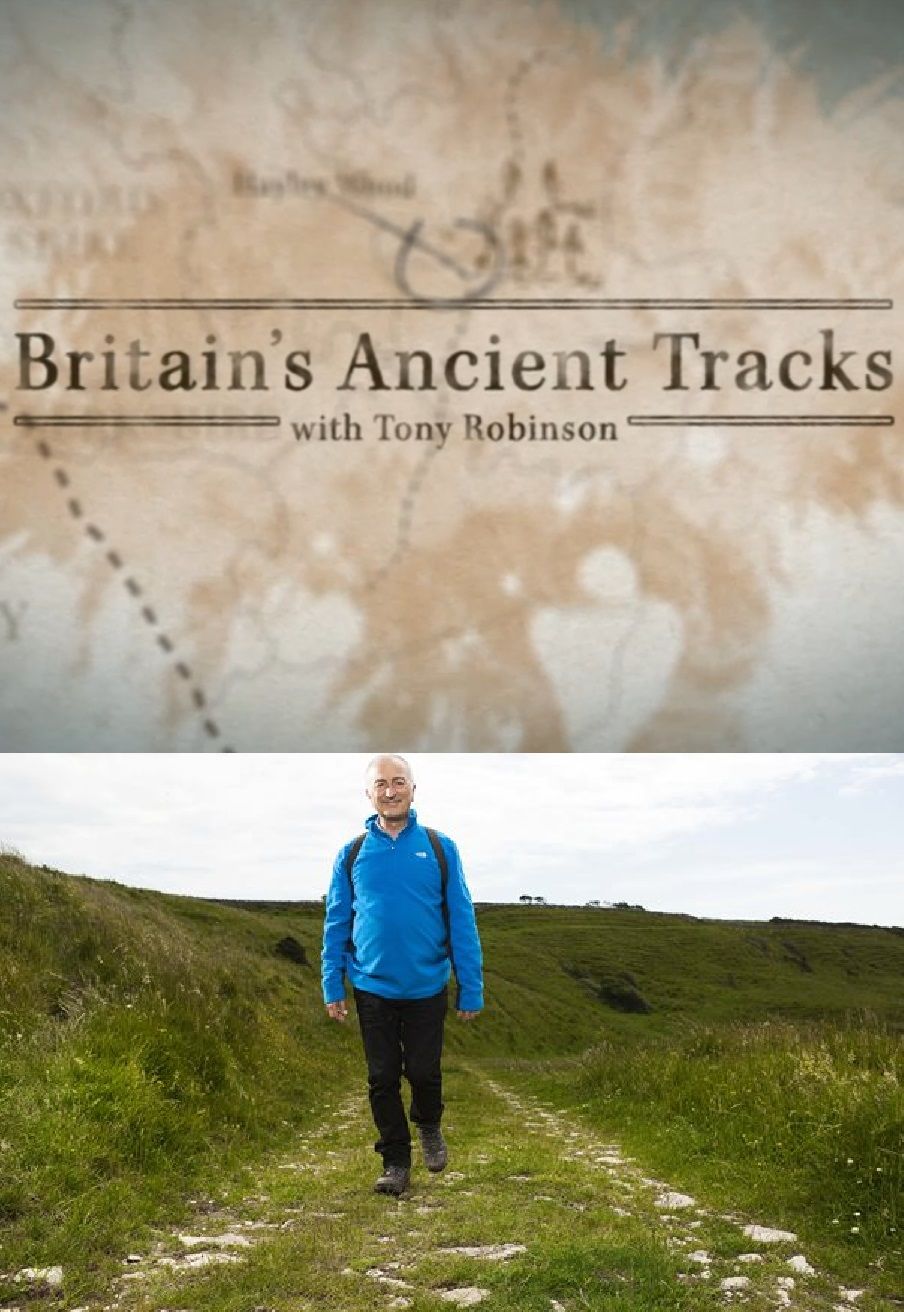Britain's Ancient Tracks with Tony Robinson ne zaman