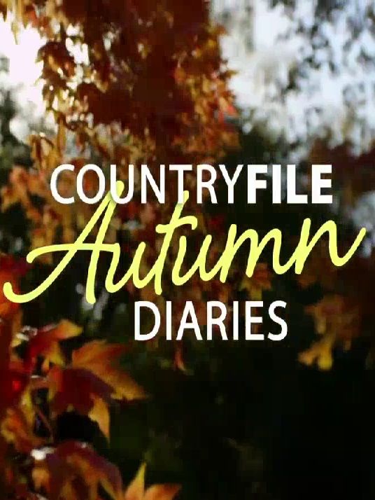 Countryfile Autumn Diaries ne zaman