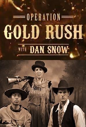 Operation Gold Rush with Dan Snow ne zaman
