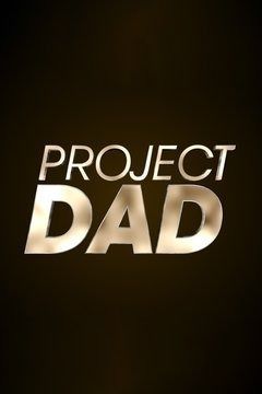 Project Dad ne zaman