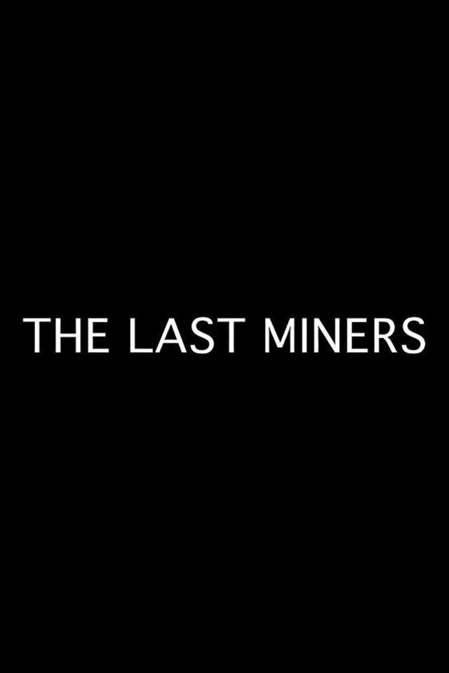 The Last Miners ne zaman