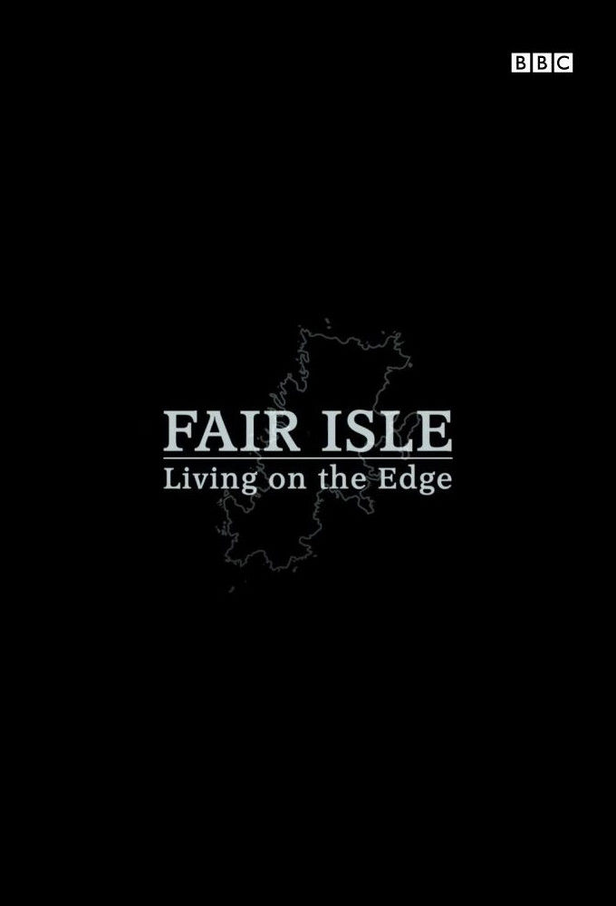 Fair Isle: Living on the Edge ne zaman