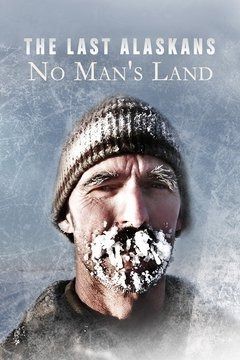 The Last Alaskans: No Man's Land ne zaman