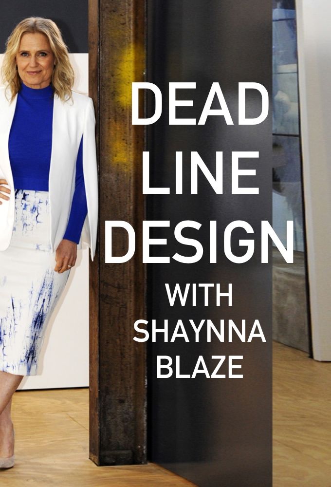 Deadline Design with Shaynna Blaze ne zaman
