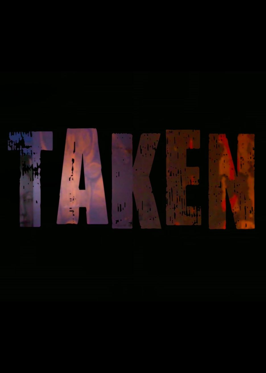 Taken ne zaman