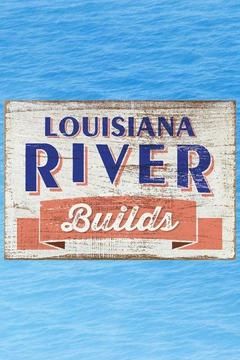Louisiana River Builds ne zaman