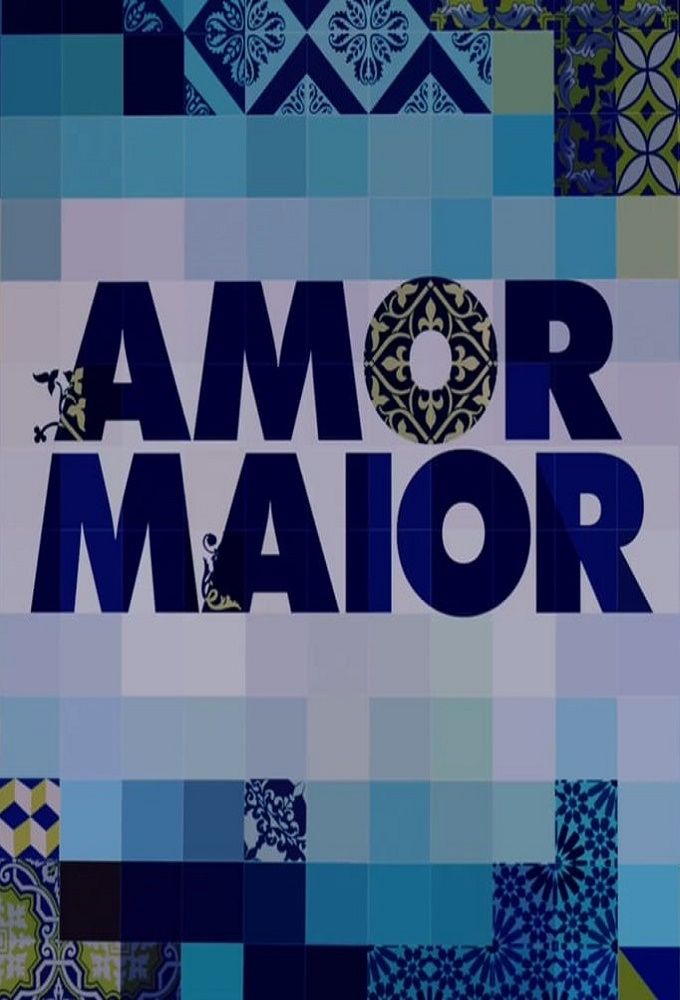 Amor Maior ne zaman