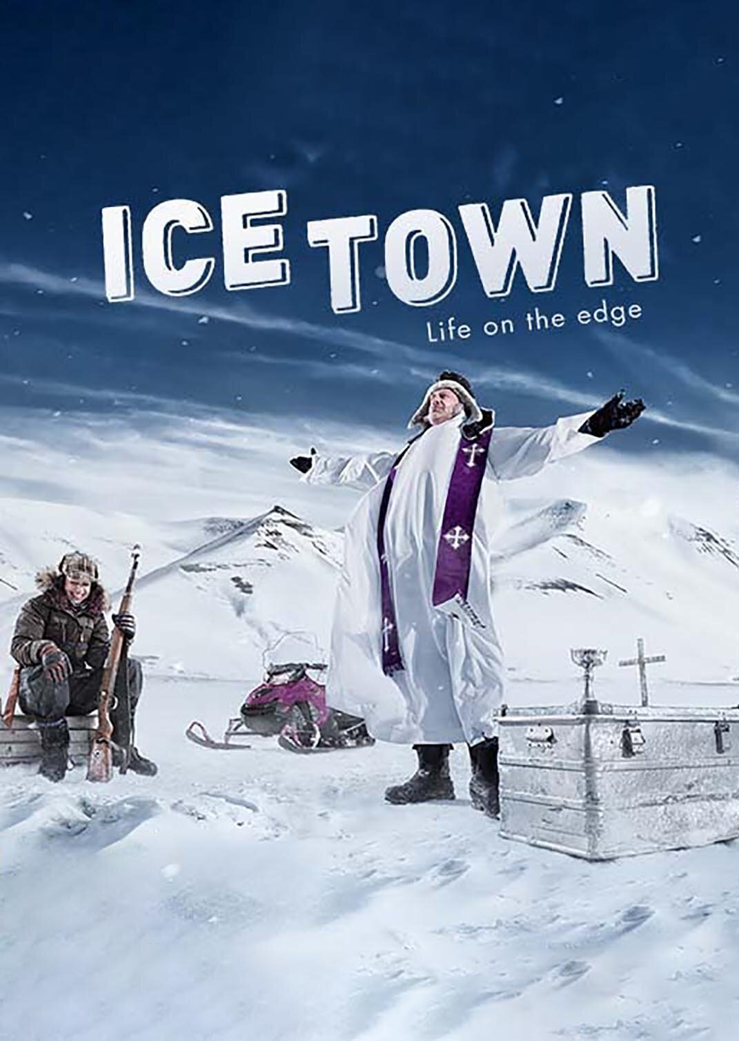 Ice Town: Life on the Edge ne zaman