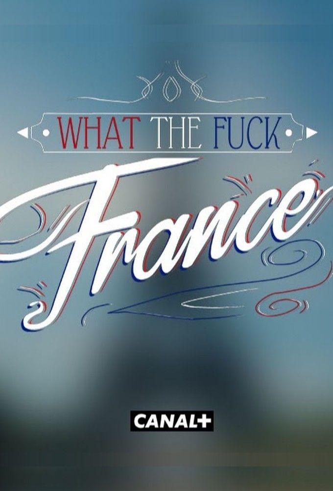 What the Fuck France ne zaman