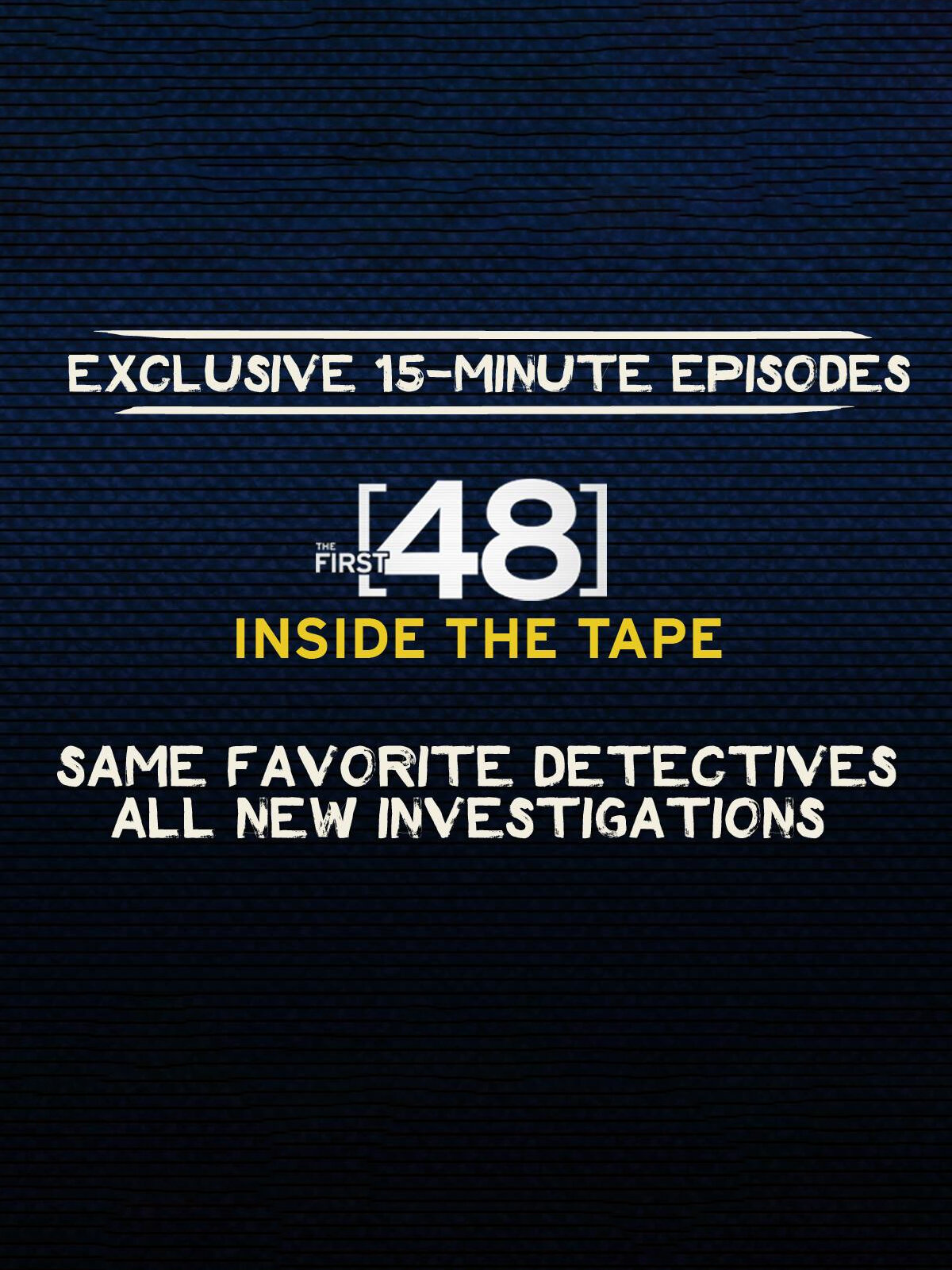 The First 48: Inside the Tape ne zaman