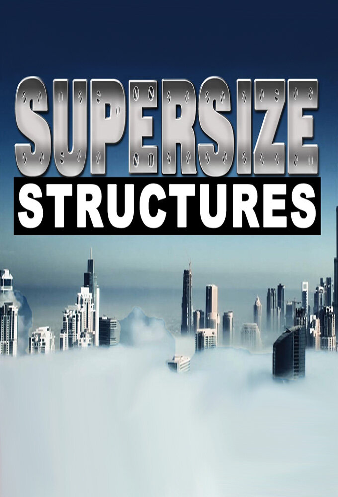 Supersize Structures ne zaman