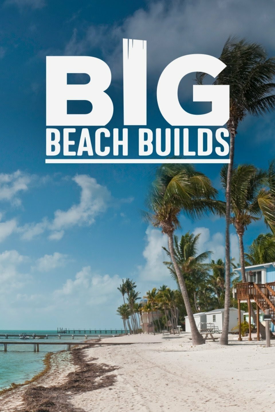 Big Beach Builds ne zaman