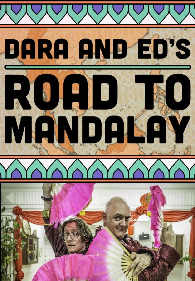 Dara and Ed's Road to Mandalay ne zaman