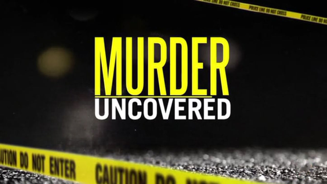 Murder Uncovered ne zaman