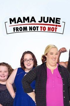 Mama June: From Not to Hot ne zaman