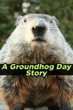 A Groundhog Day Story ne zaman