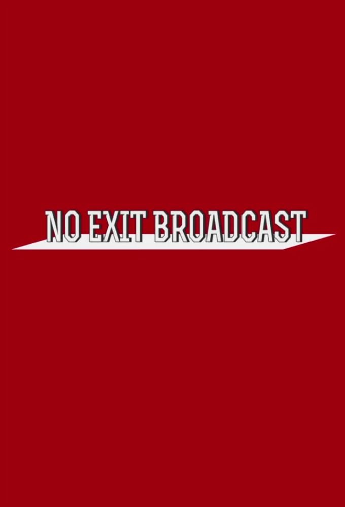 No Exit Broadcast ne zaman