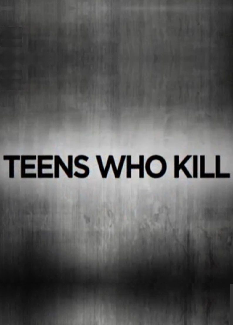 Teens Who Kill ne zaman