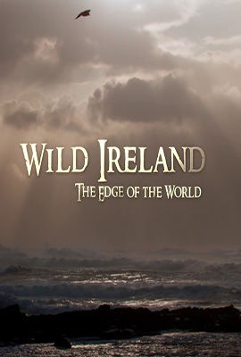 Wild Ireland: The Edge of the World ne zaman