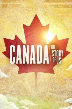 Canada: The Story of Us ne zaman