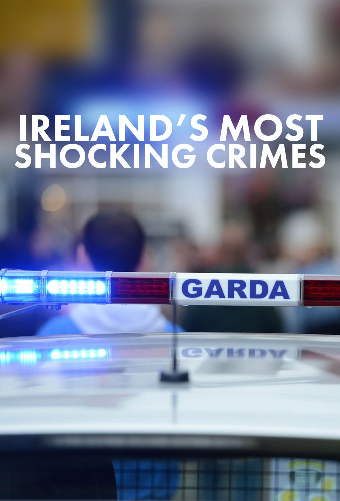 Ireland's Most Shocking Crimes ne zaman