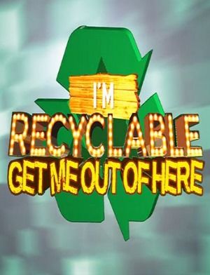 I'm Recyclable Get Me Out of Here ne zaman
