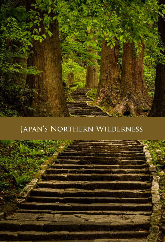 Japan's Northern Wilderness ne zaman