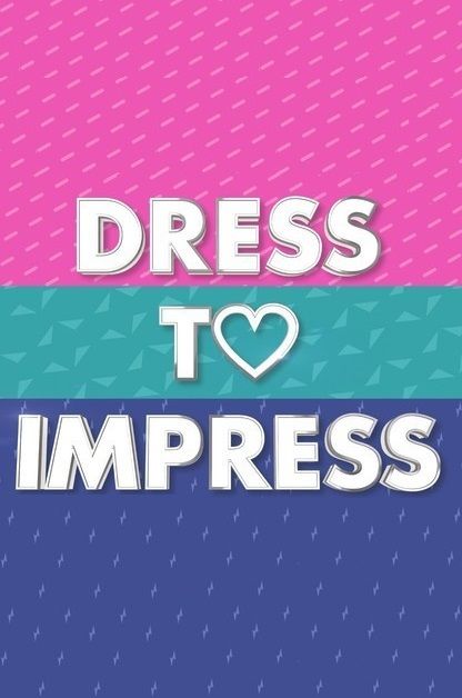 Dress to Impress ne zaman