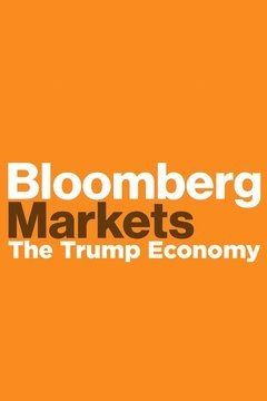 Bloomberg Markets: The Trump Economy ne zaman