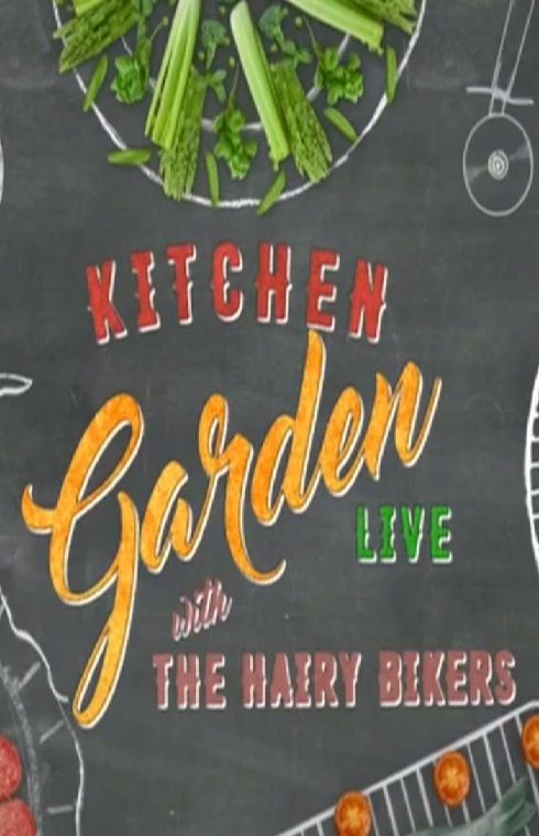 Kitchen Garden Live with the Hairy Bikers ne zaman