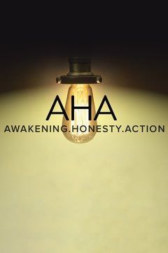 AHA Awakening, Honesty, Action ne zaman