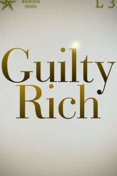 Guilty Rich ne zaman