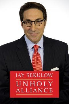 Jay Sekulow: The Unholy Alliance ne zaman