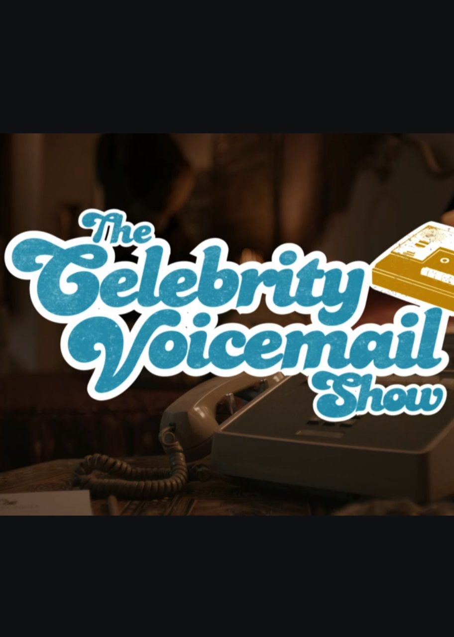 The Celebrity Voicemail Show ne zaman