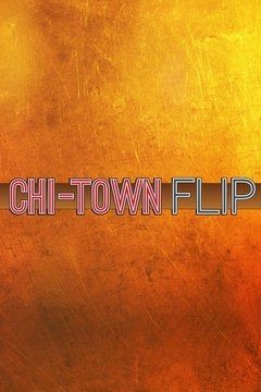 Chi-Town Flip ne zaman