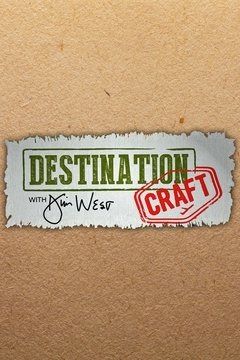 Destination Craft with Jim West ne zaman