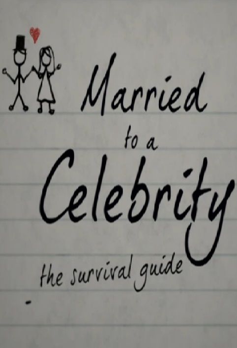 Married to a Celebrity: The Survival Guide ne zaman