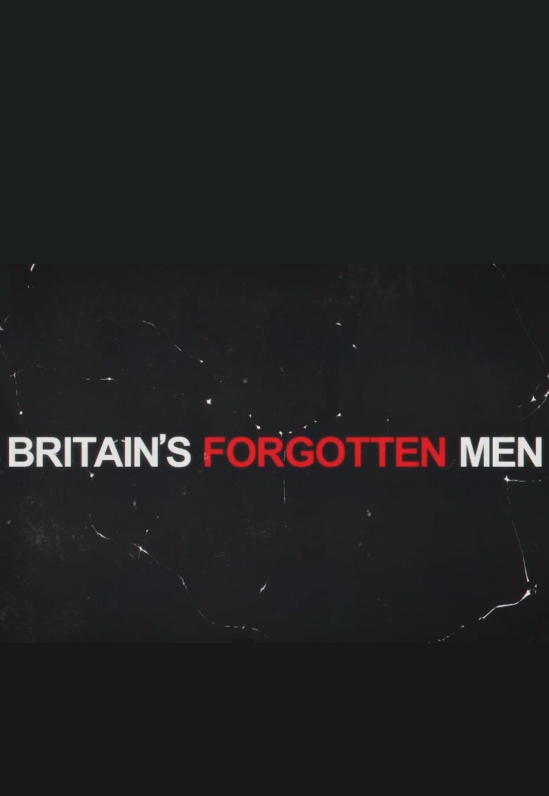 Britain's Forgotten Men ne zaman