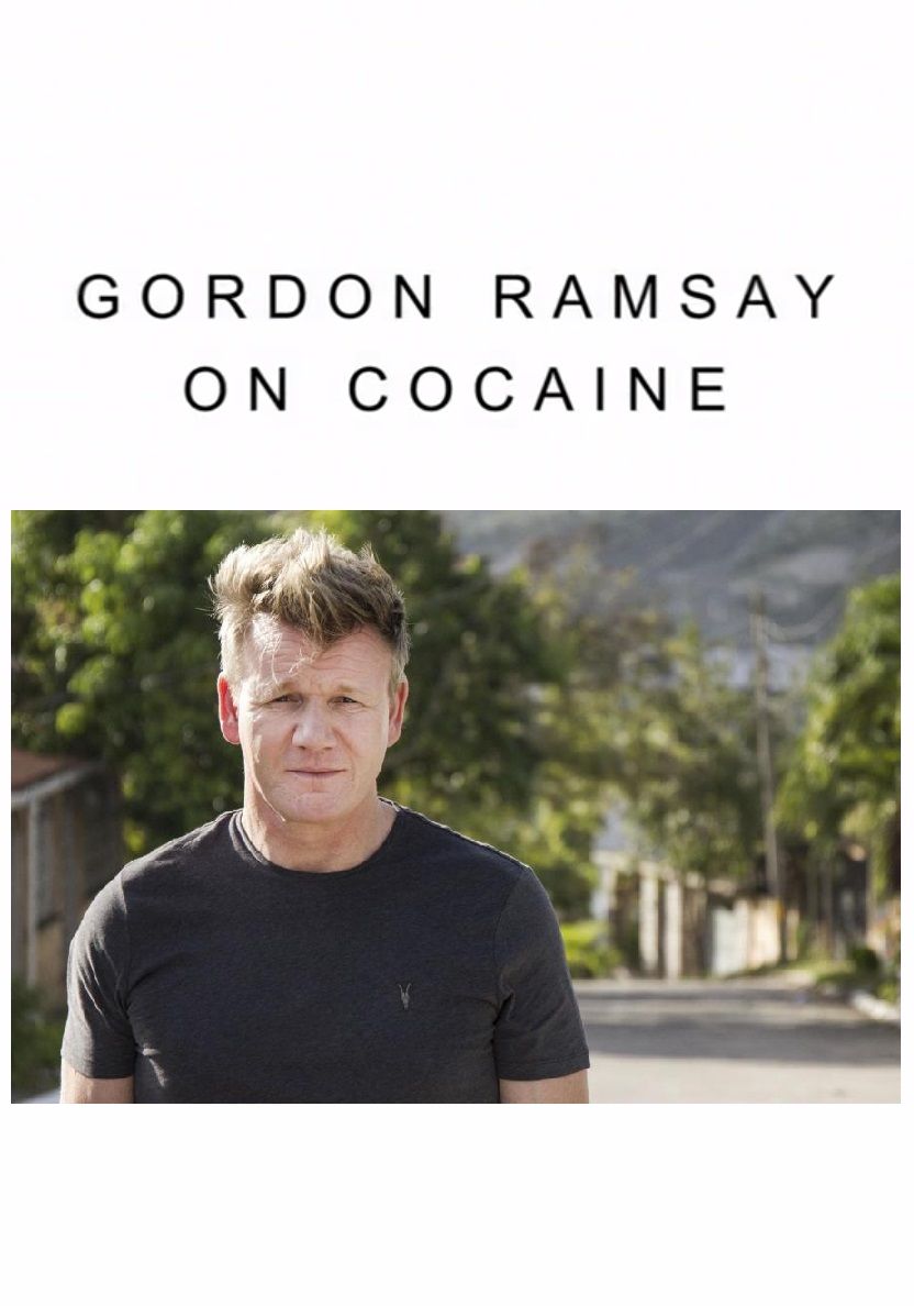 Gordon Ramsay on Cocaine ne zaman