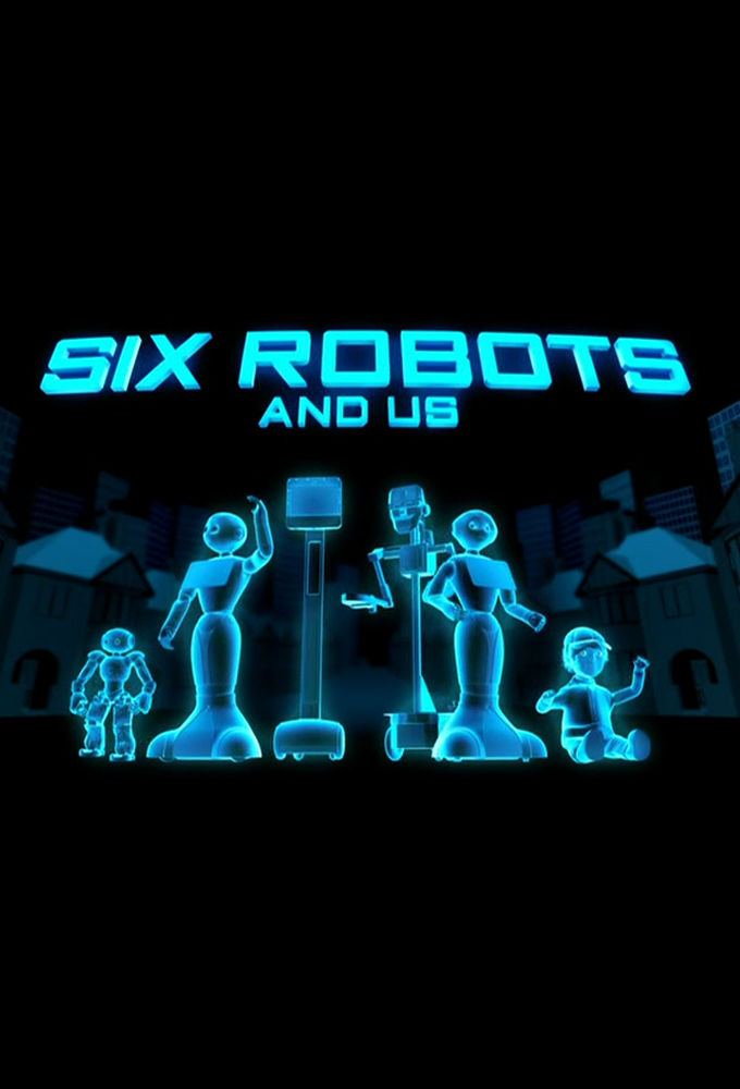 Six Robots & Us ne zaman