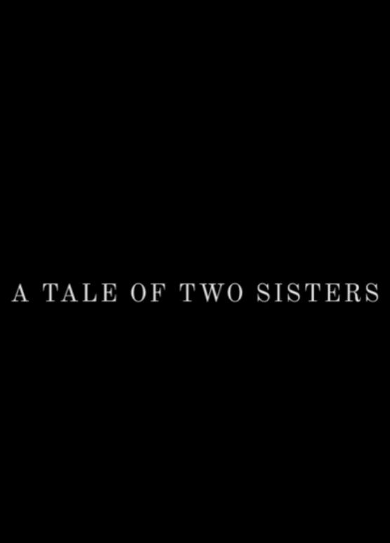 A Tale of Two Sisters ne zaman