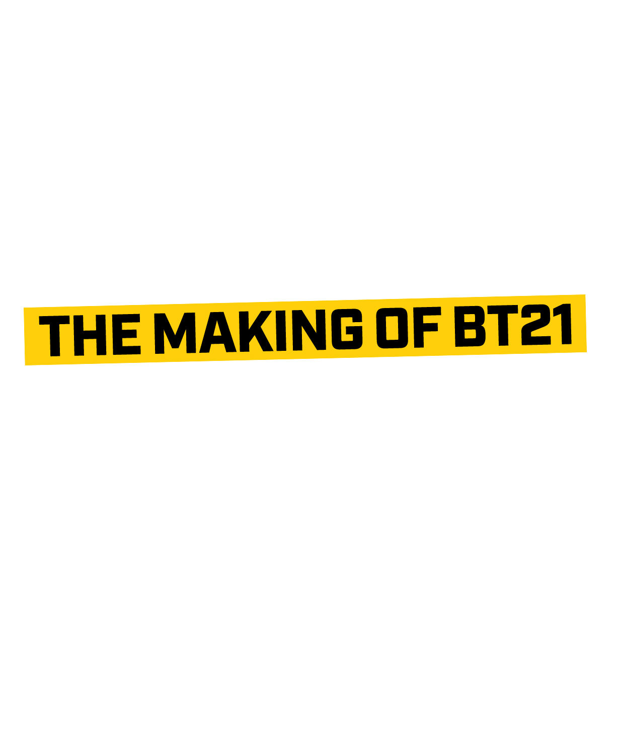 Making of BT21 ne zaman