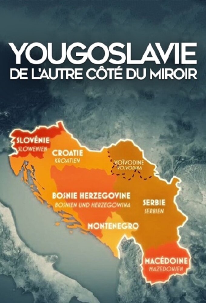 Yougoslavie : De l'autre côté du miroir ne zaman
