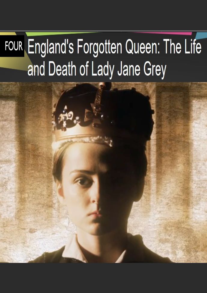 England's Forgotten Queen: The Life and Death of Lady Jane Grey ne zaman