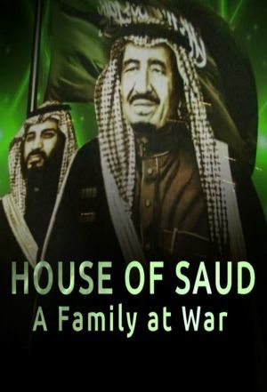 House of Saud: A Family at War ne zaman