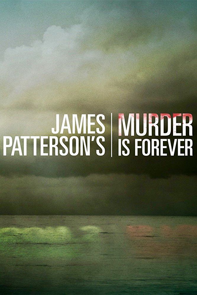 James Patterson's Murder is Forever ne zaman